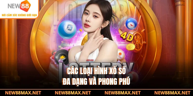 Các loại hình Xổ số đa dạng và phong phú