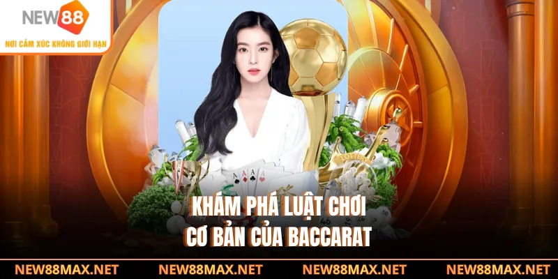 Khám phá luật chơi cơ bản của Baccarat