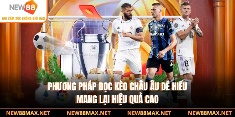 Phương pháp đọc kèo châu Âu dễ hiểu mang lại hiệu quả cao