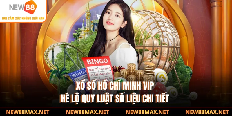 Xổ Số Hồ Chí Minh VIP Hé Lộ Quy Luật Số Liệu Chi Tiết